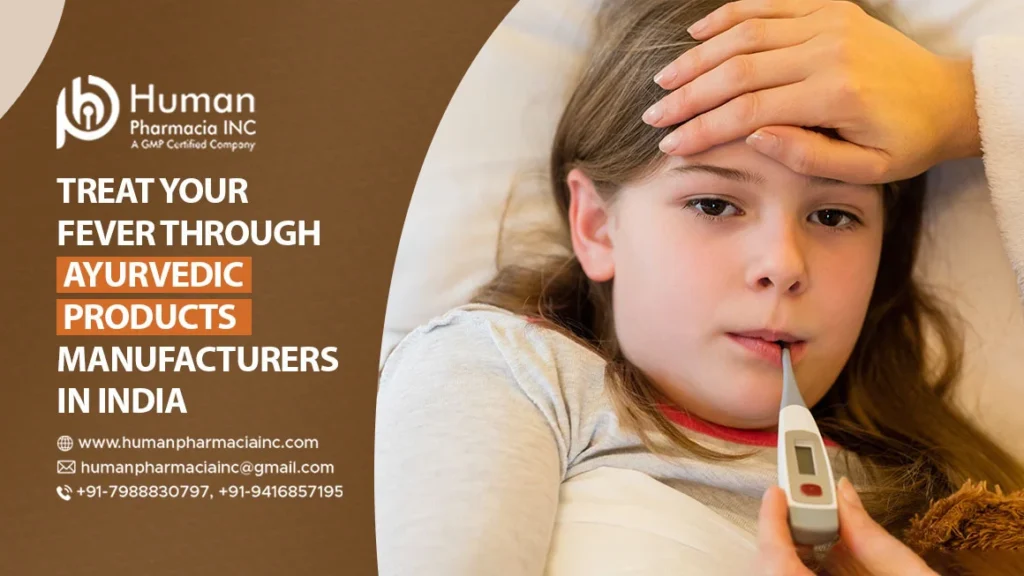 Treat Your Fever Through Ayurvedic Products Manufacturers in India