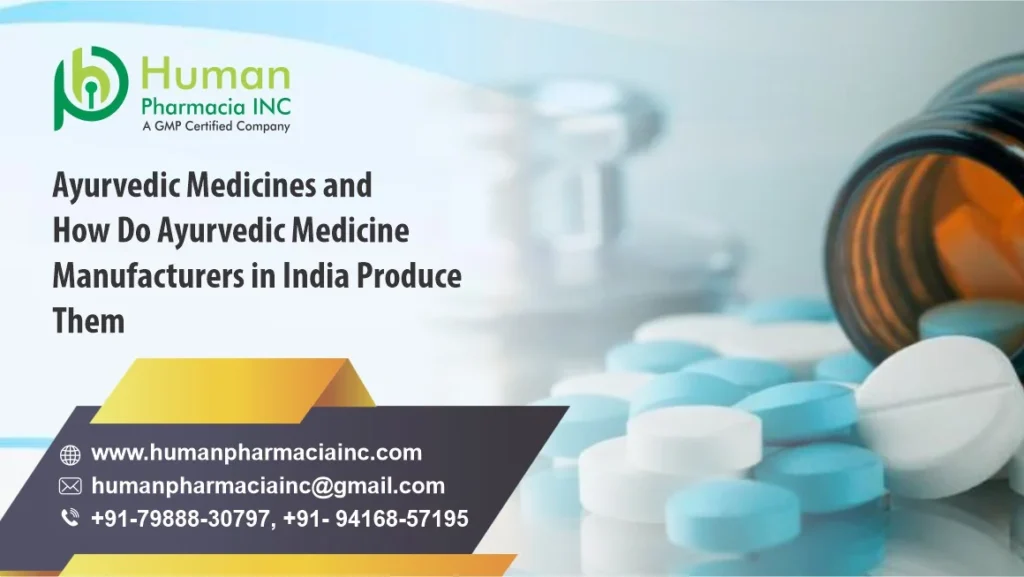 Ayurvedic Medicines and How Do Ayurvedic Medicine Manufacturers in India Produce Them