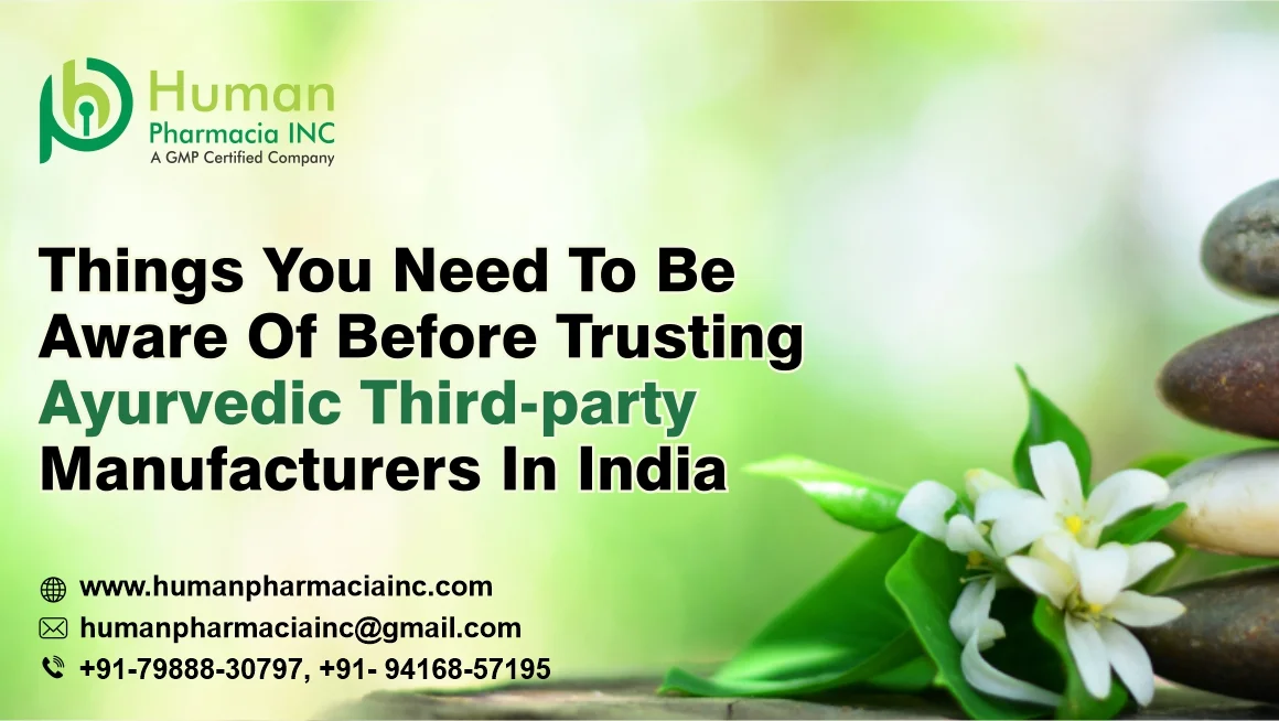 Things You Need To Be Aware Of Before Trusting Ayurvedic Third-party Manufacturers In India.