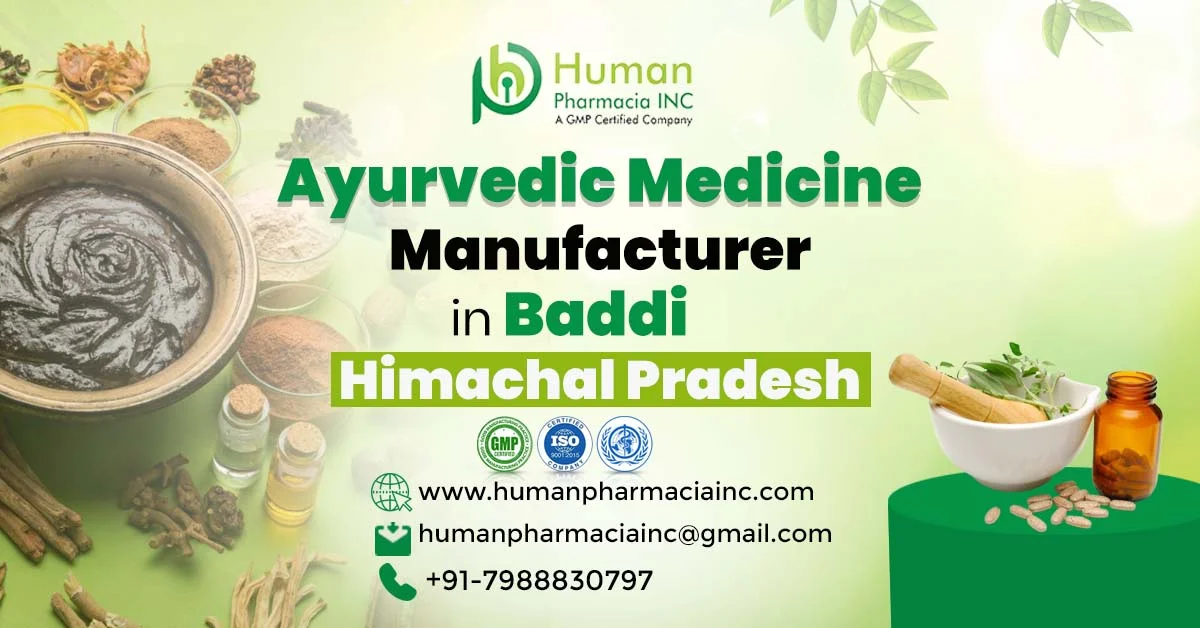 What helps you choose the leading Ayurvedic Medicine Manufacturers in Himachal Pradesh, Human Pharmacia?