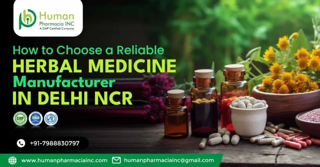 How to choose reliable herbal medicine manufacturers in Delhi (NCR)