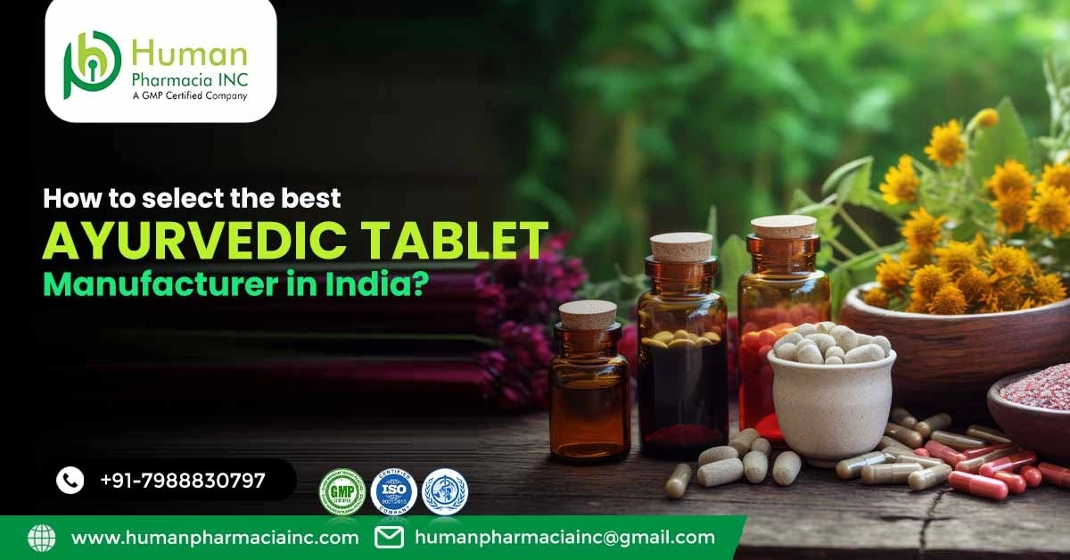 How to Choose the Right Ayurvedic Tablet Manufacturer in India?