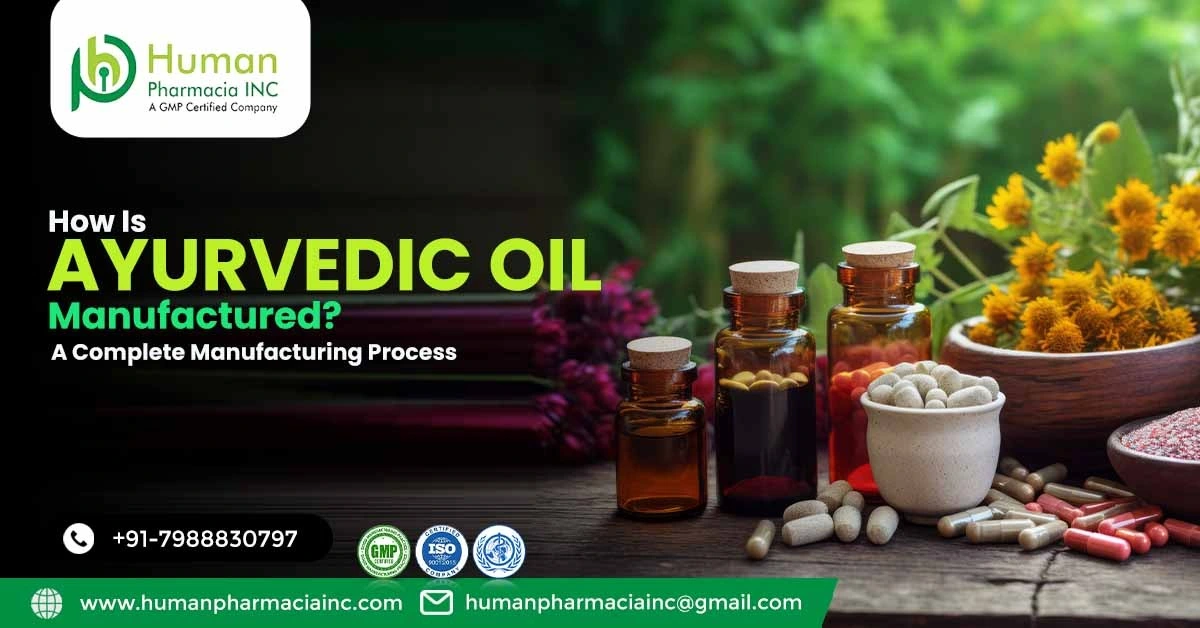 How Is Ayurvedic Oil Manufactured? A Complete Manufacturing Process